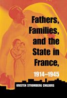 Fathers, families, and the state in France, 1914-1945 /