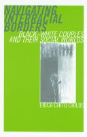 Navigating Interracial Borders : Black-White Couples and Their Social Worlds.