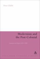Modernism and the post-colonial : literature and Empire, 1885-1930 /