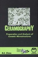 Ceramography : Preparation and Analysis of Ceramic Microstructures.