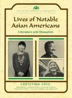 Lives of notable Asian Americans : literature and education /