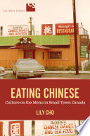Eating Chinese : culture on the menu in small town Canada /