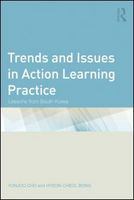 Trends and issues in action learning practice lessons from South Korea /