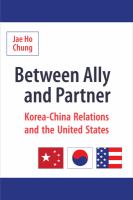 Between ally and partner Korea-China relations and the United States /