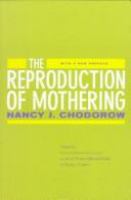 The reproduction of mothering : psychoanalysis and the sociology of gender /