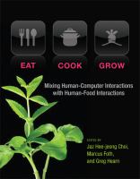 Eat, Cook, Grow : Mixing Human-Computer Interactions with Human-Food Interactions.