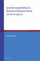 Jewish Leadership in Roman Palestine from 70 C. E. to 135 C. E..