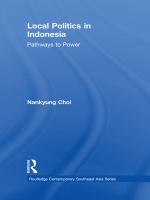 Local politics in Indonesia pathways to power /