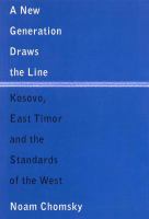 A new generation draws the line : Kosovo, East Timor and the standards of the West /