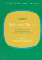 Preludes, opus 28 : an authoritative score, historical background, analysis, views and comments /