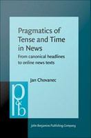 Pragmatics of tense and time in news from canonical headlines to online news texts /