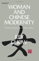 Woman and Chinese modernity : the politics of reading between West and East /