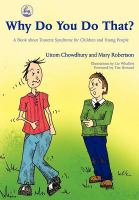 Why do you do that? a book about Tourette syndrome for children and young people /