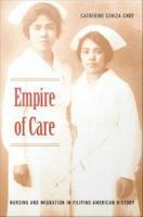 Empire of care nursing and migration in Filipino American history /