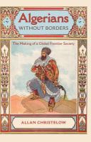 Algerians without borders : the making of a global frontier society /