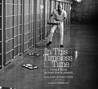 In This Timeless Time : Living and Dying on Death Row in America.