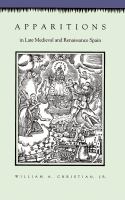 Apparitions in Late Medieval and Renaissance Spain /