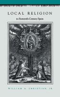 Local religion in sixteenth-century Spain /