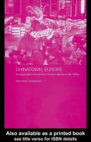 Chinatown, Europe an exploration of overseas Chinese identity in the 1990s /