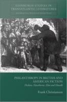 Philanthropy in British and American fiction : Dickens, Hawthorne, Eliot, and Howells /