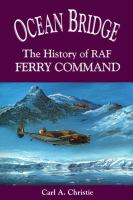 Ocean Bridge : The History of RAF Ferry Command.