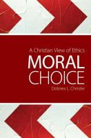 Moral choice : a Christian view of ethics /