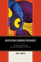 Negotiating gendered discourses Michelle Bachelet and Cristina Fernandez de Kirchner /