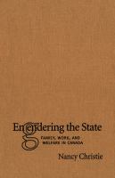 Engendering The State : Family, Work, and Welfare in Canada.