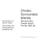 Christo, surrounded islands : Biscayne Bay, Greater Miami, Florida 1980-83 /