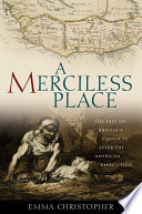 A merciless place the lost story of Britain's convict disaster in Africa /
