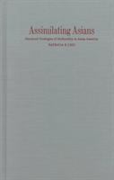 Assimilating Asians : gendered strategies of authorship in Asian America /