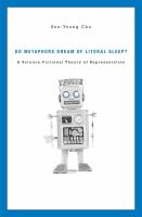 Do metaphors dream of literal sleep? : a science-fictional theory of representation /