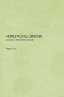 Hong Kong Cinema : Coloniser, Motherland and Self.