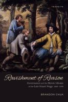 Ravishment of reason governance and the heroic idioms of the late Stuart Stage, 1660-1690 /