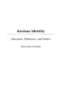Anxious identity : education, difference, and politics /