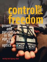 Control and freedom power and paranoia in the age of fiber optics /
