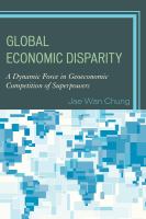 Global economic disparity a dynamic force in geoeconomic competition of superpowers /