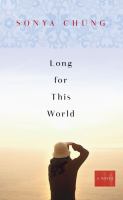 Long for this world : a novel /