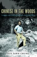 Chinese in the woods : logging and lumbering in the American West /