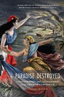 Paradise destroyed catastrophe and citizenship in the French Caribbean /