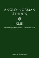 Anglo-Norman studies XLIII - Proceedings of the Battle Conference 2020.