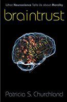 Braintrust : what neuroscience tells us about morality /