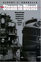 From steam to diesel : managerial customs and organizational capabilities in the twentieth-century American locomotive industry /