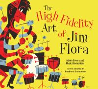 The high fidelity art of Jim Flora  : album covers and music illustrations /