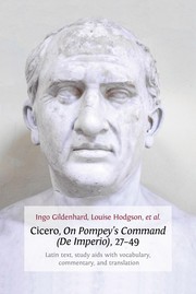 Cicero, On Pompey's command (De imperio), 27-49 Latin text, study aids with vocabulary, commentary, and translation /