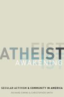 Atheist awakening : secular activism and community in America /