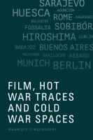 Film, hot war traces and cold war spaces /