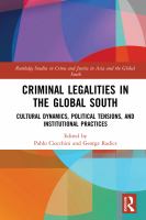 Criminal legalities in the Global South cultural dynamics, political tensions, and institutional practices /