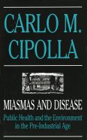 Miasmas and disease : public health and the environment in the pre-industrial age /