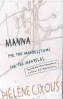 Manna : for the Mandelstams for the Mandelas /